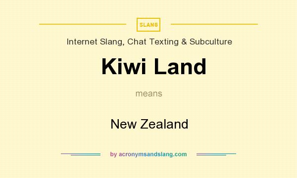 What does Kiwi Land mean? It stands for New Zealand