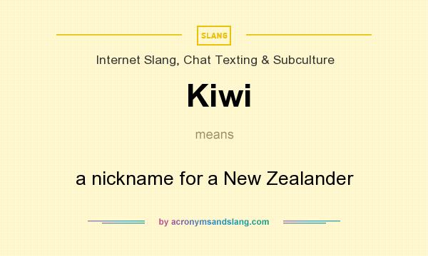 What does Kiwi mean? It stands for a nickname for a New Zealander
