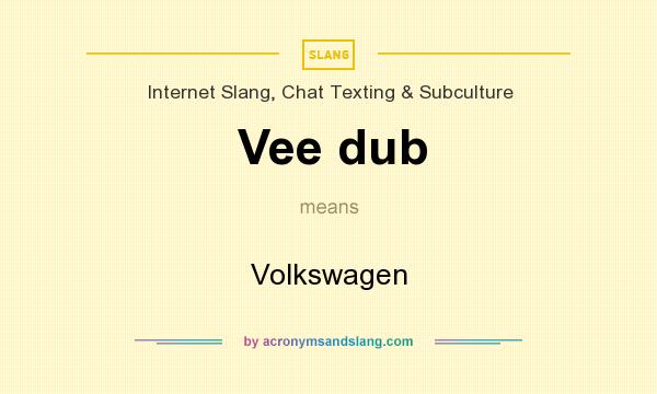 What does Vee dub mean? It stands for Volkswagen