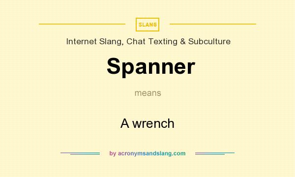 What does Spanner mean? It stands for A wrench