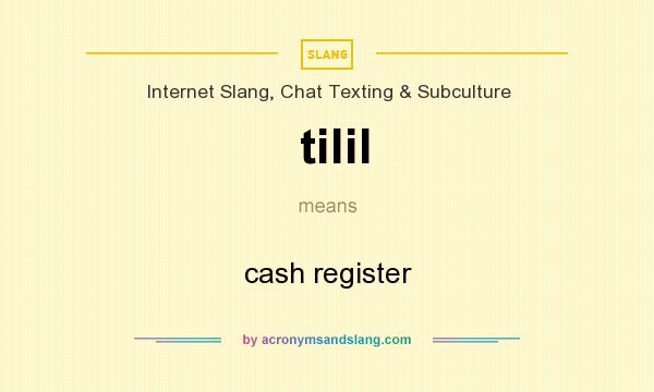 What does tilil mean? It stands for cash register