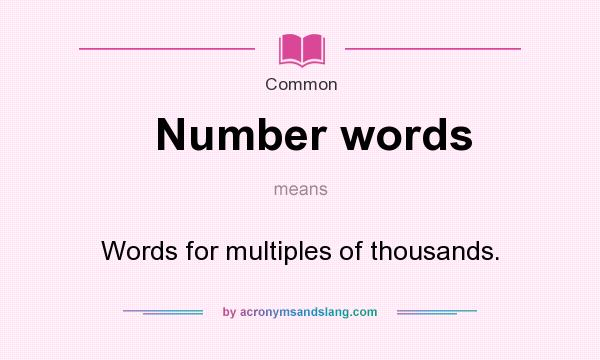 What does Number words mean? It stands for Words for multiples of thousands.