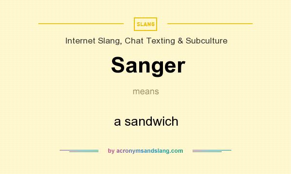 What does Sanger mean? It stands for a sandwich