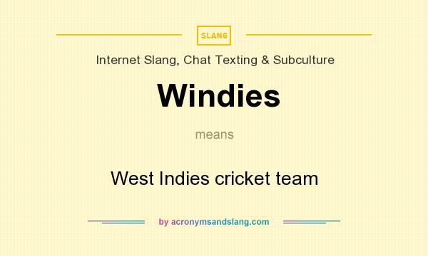What does Windies mean? It stands for West Indies cricket team