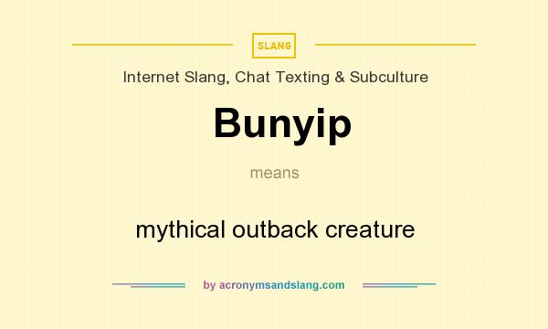 What does Bunyip mean? It stands for mythical outback creature