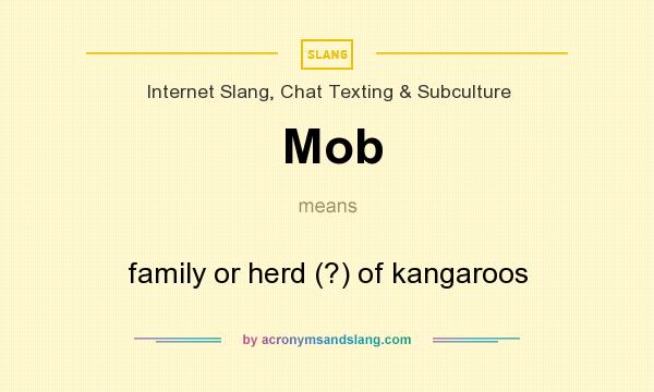 What does Mob mean? It stands for family or herd (?) of kangaroos