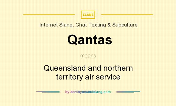 What does Qantas mean? It stands for Queensland and northern territory air service