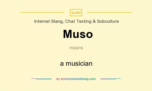 What does Muso mean? It stands for a musician