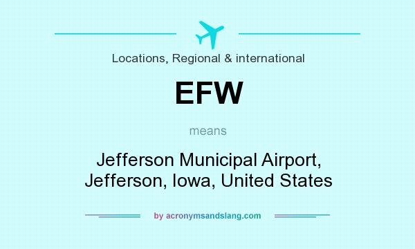 What does EFW mean? It stands for Jefferson Municipal Airport, Jefferson, Iowa, United States