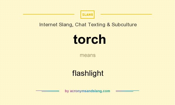 What does torch mean? It stands for flashlight