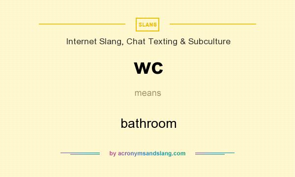 Wc Bathroom In Internet Slang Chat Texting Subculture By 