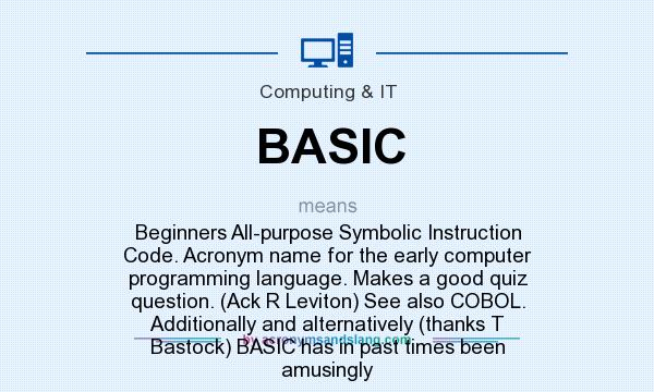 BASIC Beginners All purpose Symbolic Instruction Code Acronym Name 