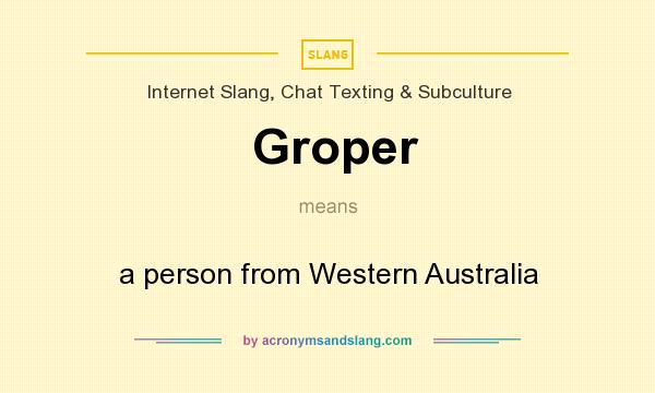 What does Groper mean? It stands for a person from Western Australia