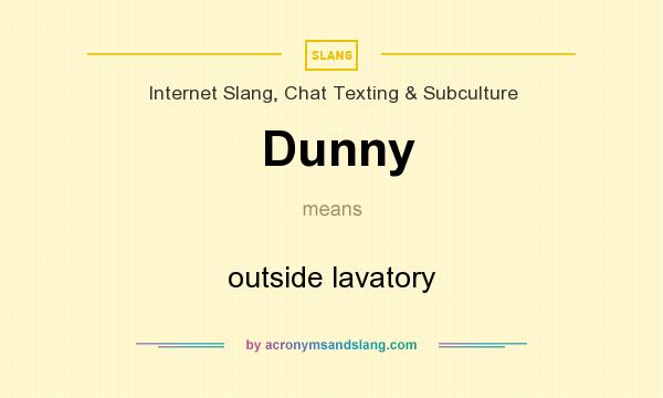 What does Dunny mean? It stands for outside lavatory