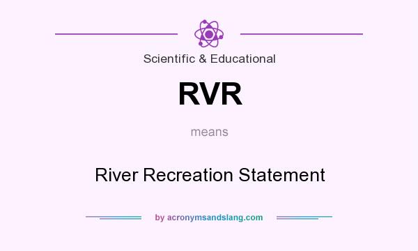 What does RVR mean? It stands for River Recreation Statement