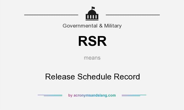 What does RSR mean? It stands for Release Schedule Record
