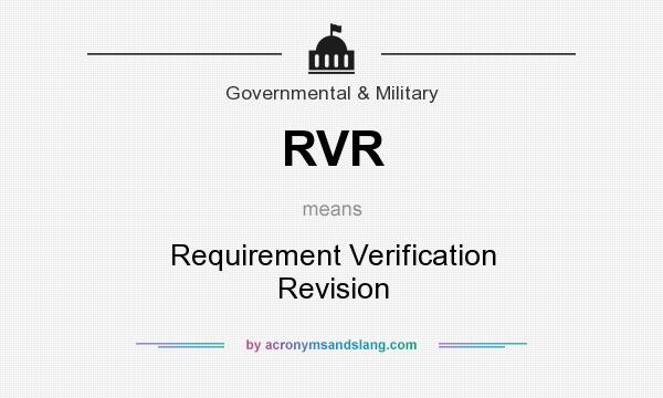 What does RVR mean? It stands for Requirement Verification Revision