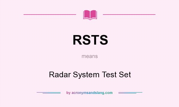What does RSTS mean? It stands for Radar System Test Set
