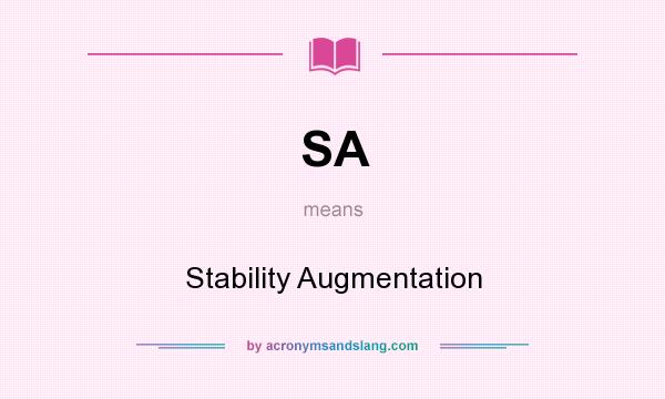 What does SA mean? It stands for Stability Augmentation