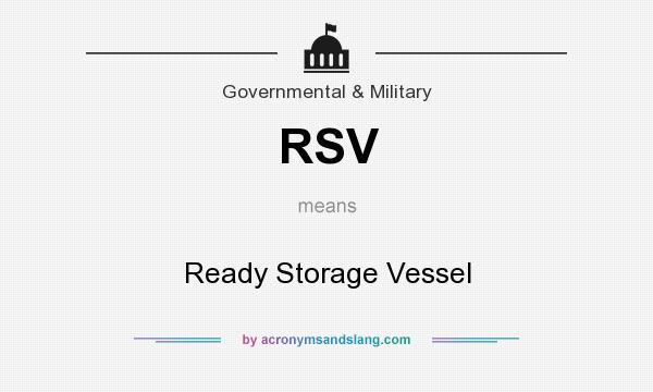 What does RSV mean? It stands for Ready Storage Vessel