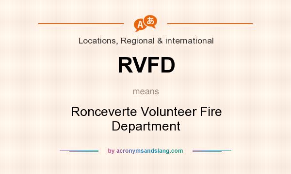 What does RVFD mean? It stands for Ronceverte Volunteer Fire Department