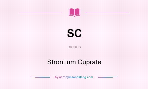 What does SC mean? It stands for Strontium Cuprate