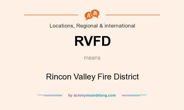 What does RVFD mean? It stands for Rincon Valley Fire District