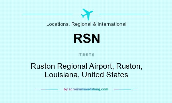 What does RSN mean? It stands for Ruston Regional Airport, Ruston, Louisiana, United States