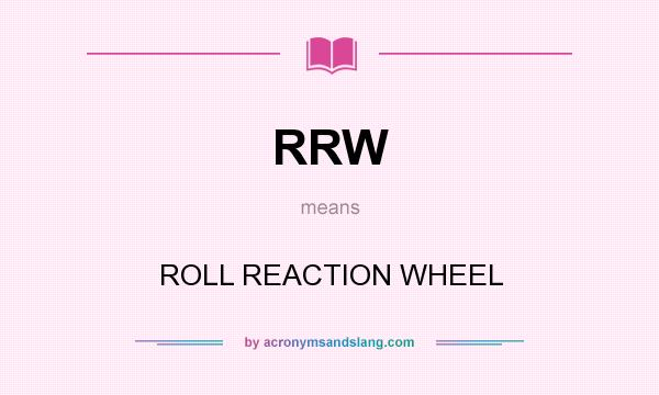 What does RRW mean? It stands for ROLL REACTION WHEEL