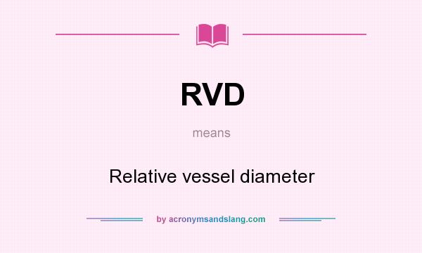 What does RVD mean? It stands for Relative vessel diameter