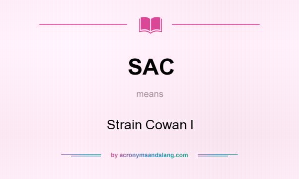 What does SAC mean? It stands for Strain Cowan I