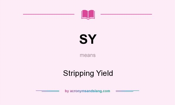 What does SY mean? It stands for Stripping Yield
