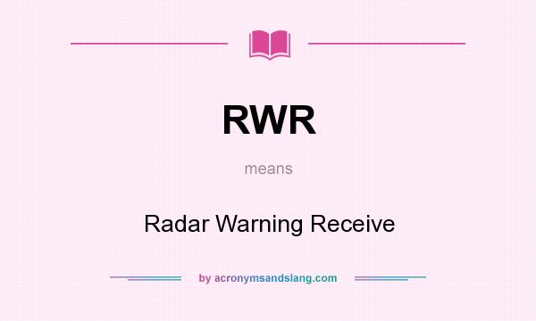 What does RWR mean? It stands for Radar Warning Receive