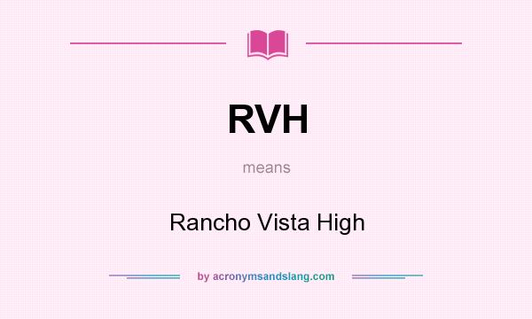 What does RVH mean? It stands for Rancho Vista High