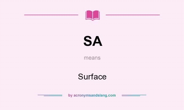 What does SA mean? It stands for Surface