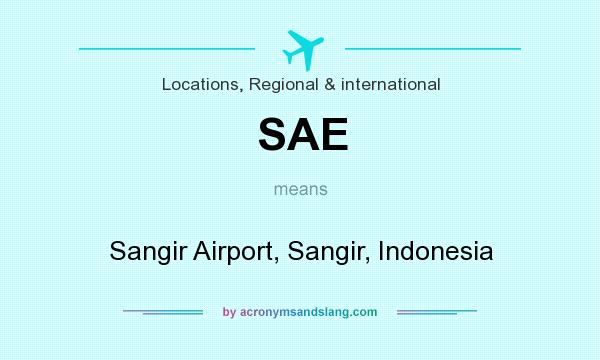 What does SAE mean? It stands for Sangir Airport, Sangir, Indonesia