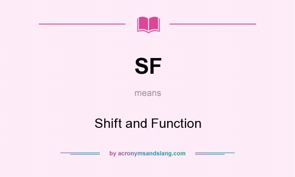 What does SF mean? It stands for Shift and Function