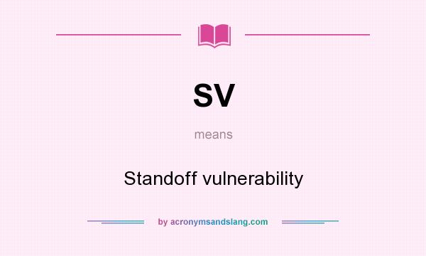 What does SV mean? It stands for Standoff vulnerability