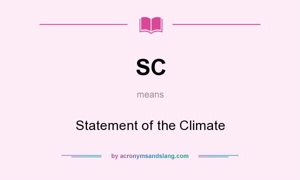 What does SC mean? It stands for Statement of the Climate