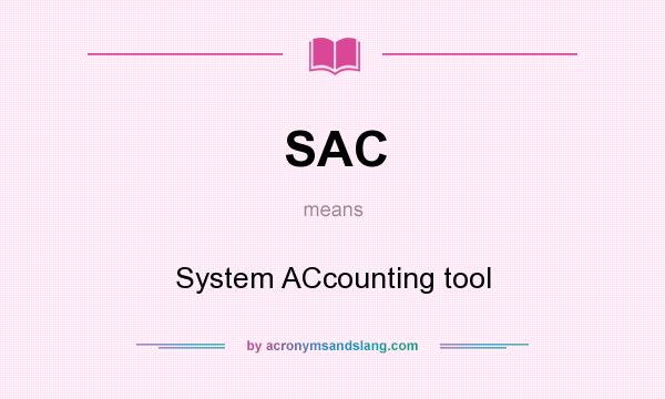 What does SAC mean? It stands for System ACcounting tool