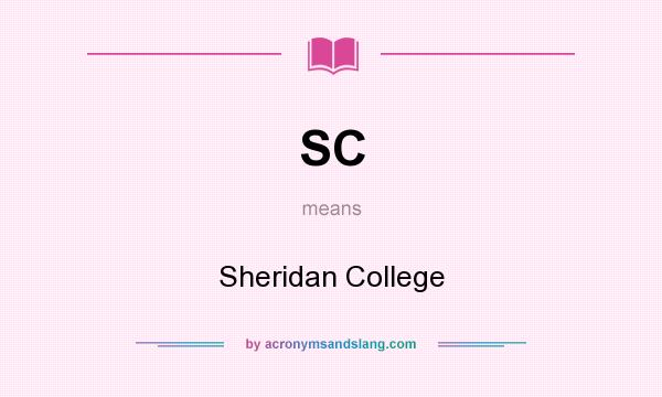 What does SC mean? It stands for Sheridan College