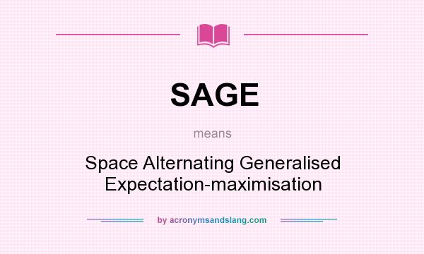 What does SAGE mean? It stands for Space Alternating Generalised Expectation-maximisation