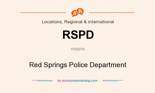 What does RSPD mean? It stands for Red Springs Police Department