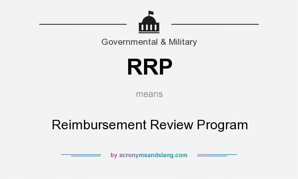 What does RRP mean? It stands for Reimbursement Review Program