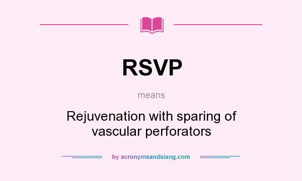What does RSVP mean? It stands for Rejuvenation with sparing of vascular perforators