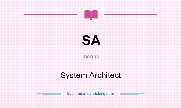 What does SA mean? It stands for System Architect