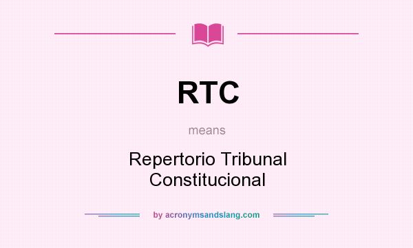 What does RTC mean? It stands for Repertorio Tribunal Constitucional