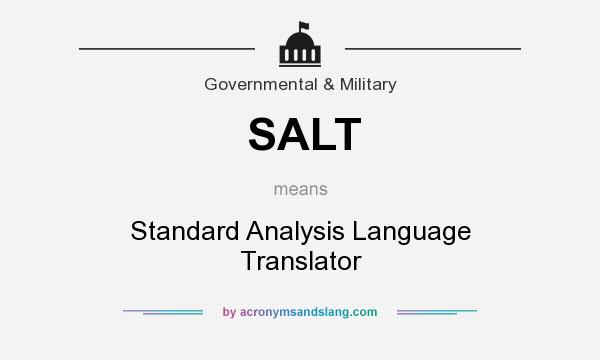 What does SALT mean? It stands for Standard Analysis Language Translator