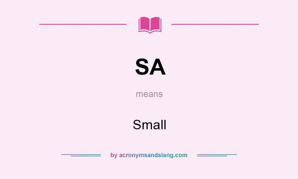 What does SA mean? It stands for Small