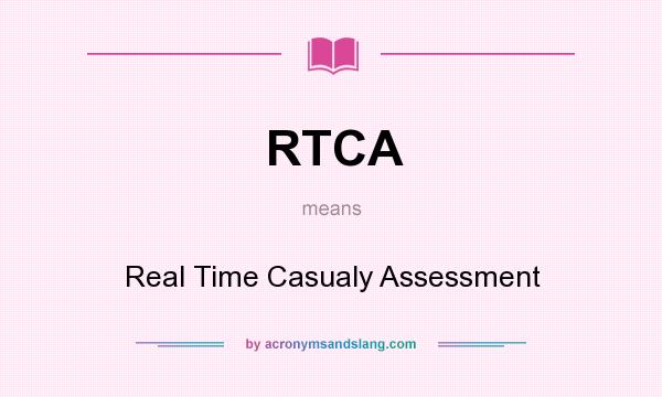 What does RTCA mean? It stands for Real Time Casualy Assessment